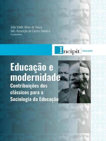 Imagem de Educação e modernidade: contribuições dos clássicos para sociologia da educação