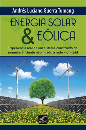 Imagem de Energia solar & eolica - experiencia real deum sistema construido de maneira eficiente nao ligada a rede