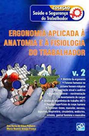 Imagem de Ergonomia aplicada a anatomia e a fisiologia do trabalhador - vol. 2