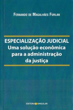 Imagem de Especialização Judicial: Uma Solução Econômica Para a  Administrativo da justica