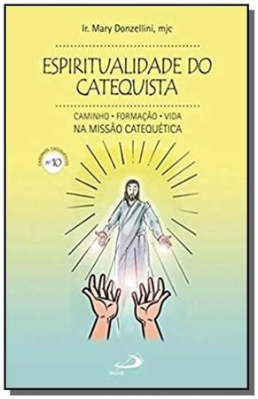 Imagem de Espiritualidade do catequista (no 10) - Caminho, formação, vida na missão catequética