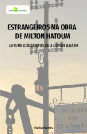 Imagem de Estrangeiros na Obra de Milton Hatoum: Leitura dos Contos de a Cidade Ilhada - Paco Editorial