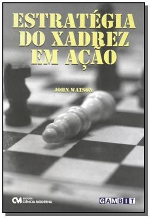 Xadrez - Taticas E Estrategias Dos Campeoes - CIENCIA MODERNA - Livros de  Games - Magazine Luiza