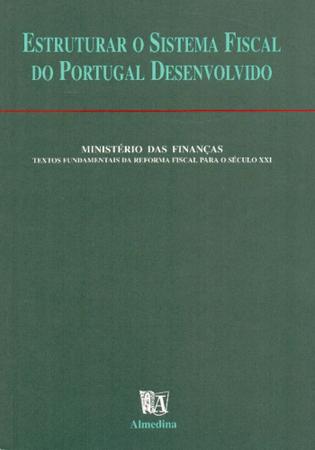Imagem de Estruturar o Sistema Fiscal do Portugal Desenvolvido - ALMEDINA