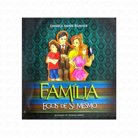 Família Egos De Si Mesmo - Daniela Xavier Rezende - 4850 - Ide - Livros de  Saúde e Bem Estar - Magazine Luiza