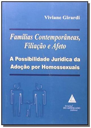 Imagem de Famílias Contemporâneas, Filiação e Afeto - A Possibilidade Jurídica da Adoção Por Homossexuais - Livraria Do Advogado