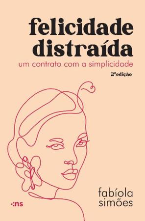 Imagem de Felicidade Distraída - Um Contrato Com A Simplicidade