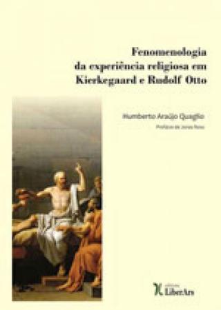 Imagem de Fenomenologia da experiencia religiosa em kierkegaard e rudolf otto