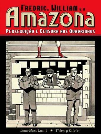 Imagem de Fredric, William e a Amazona: Perseguição e Censura aos Quadrinhos