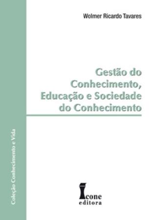 Imagem de Gestao Do Conhecimento, Educacao E Sociedade Do Conhecimento - 1ª Ed. - Icone