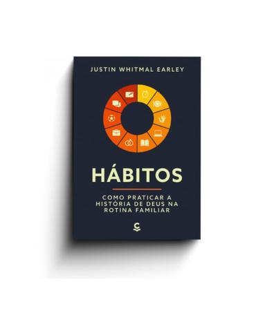 Habitos - Justin Whitmel Earley - CENTRAL GOSPEL - Livros de Religião -  Magazine Luiza
