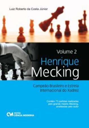 Imagem de Henrique Mecking - Vol. 02 - Campeão Brasileiro e Estrela Internacional do Xadrez - CIENCIA MODERNA
