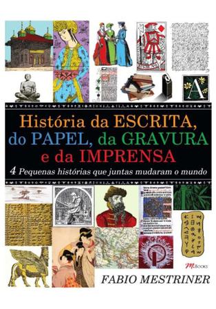 Imagem de História Da Escrita, Do Papel, Da Gravura e Da Imprensa