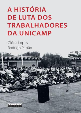 Imagem de Historia De Luta Dos Trabalhadores Da Unicamp,a