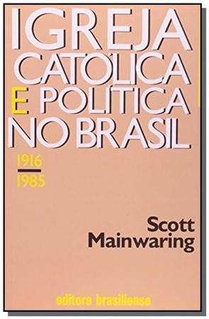 Imagem de Igreja catolica e politica no brasil, a - 1916-1985