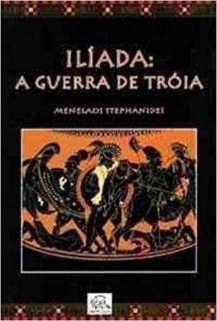 Imagem de Ilíada - A Guerra de Tróia - Mitologia Helênica 5 2ª ed. - Menelaos Stephanides - Odysseus