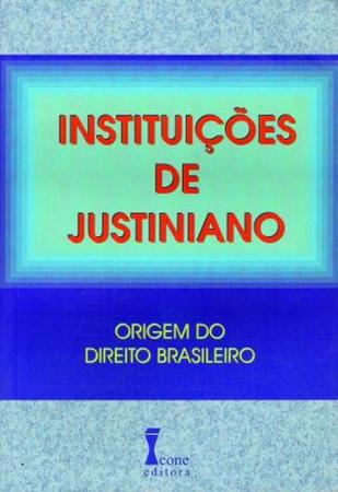 Imagem de Instituições de Justiniano. Origem do Direito Brasileiro