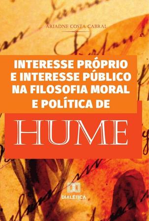 Imagem de Interesse próprio e interesse público na filosofia moral e política de Hume