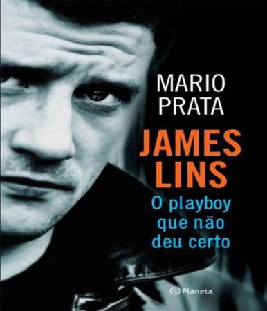 Imagem de James Lins - o Playboy Que Não Deu Certo - Planeta do Brasil
