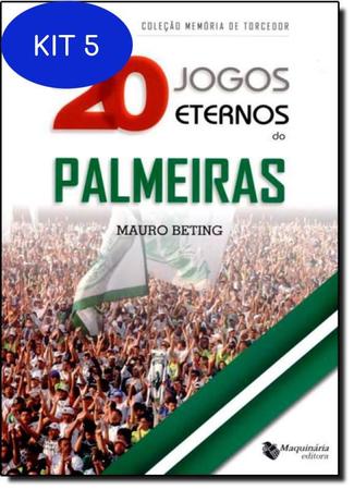 20 Jogos Eternos do Palmeiras - Volume 4. Coleção Memória de Torcedor