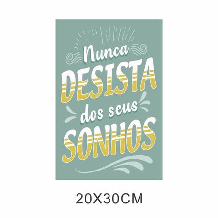 Nunca desista dos seus sonhos