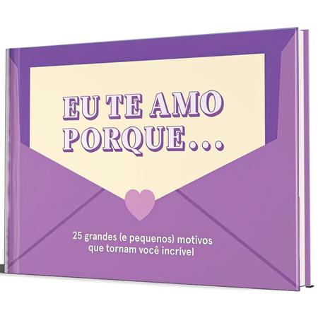 Imagem de KIT Eu te amo porque - 25 grandes (e pequenos) motivos que tornam você incrível + Mãe! Eu te amo porque  CAPA DURA