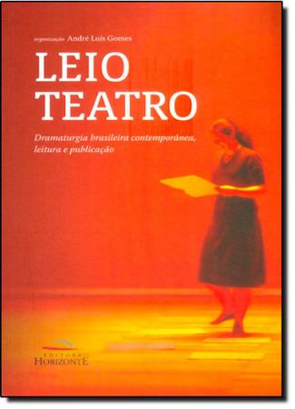 Imagem de Leio Teatro: Dramaturgia Brasileira Contemporânea Leitura e Puclicação