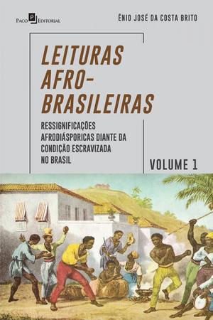Imagem de Leituras Afro-Brasileiras. Volume 1: Ressignificações Afrodiásporicas Diante da Condição Escravizada