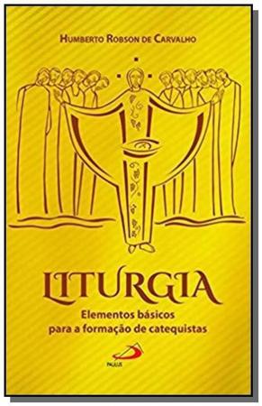 Imagem de Liturgia: Elementos Básicos Para A Formação De Catequistas - Paulus -  