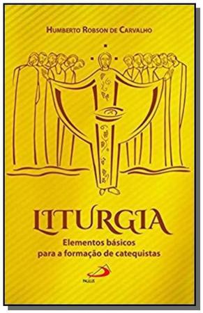 Imagem de Liturgia: Elementos Básicos Para A Formação De Catequistas - Paulus -  