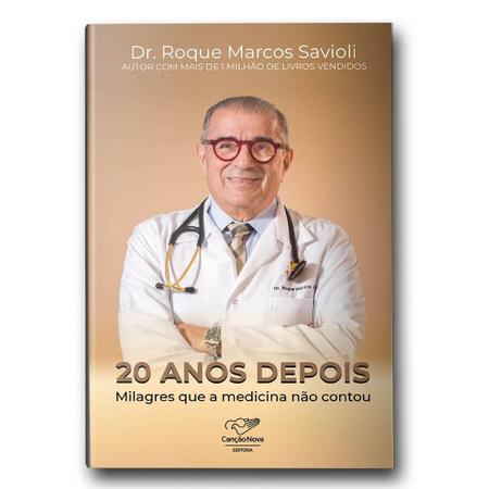 Imagem de Livro 20 Anos Depois...Milagres Que A Medicina Não Contou - Dr. Roque Savioli