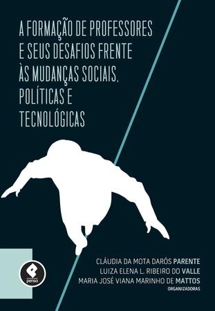 Imagem de Livro - A Formação de Professores e seus Desafios Frente às Mudanças Sociais, Políticas e Tecnológicas
