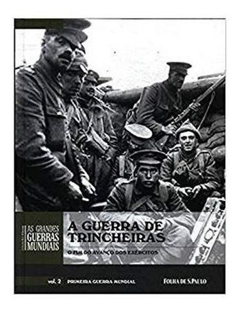 Imagem de Livro A Guerra de Trincheiras Vol. 2 - O Fim do Avanço dos Exércitos Gary Sheffield  Editora Folha de S. Paulo