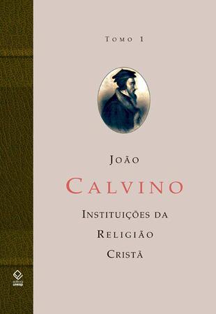 Imagem de Livro - A instituição da religião cristã - Tomo 1