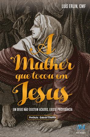 Imagem de Livro - A mulher que tocou em Jesus