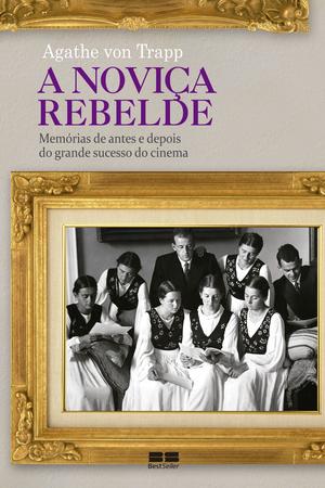 Imagem de Livro - A noviça rebelde: Memórias de antes e depois