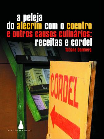 Imagem de Livro - A peleja do alecrim com o coentro e outros causos culinários