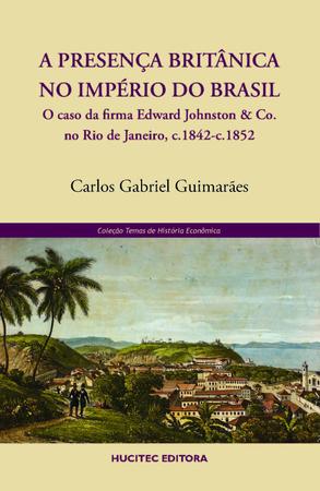 Imagem de Livro - A presença britânica no Império do Brasil