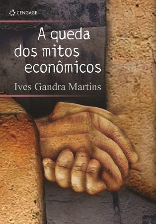 Imagem de Livro - A Queda Dos Mitos Econômicos
