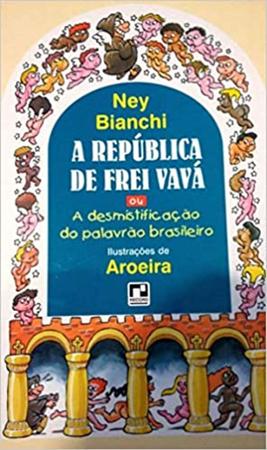 Imagem de Livro - A Republica De Frei Vavá por Ney Bianchi