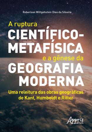 Imagem de Livro - A ruptura científico-metafísica e a gênese da geografia moderna