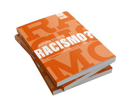 Imagem de Livro - Agora tudo é racismo?