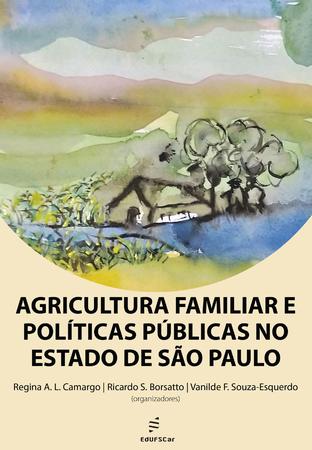Imagem de Livro - Agricultura familiar e políticas públicas no estado de São Paulo