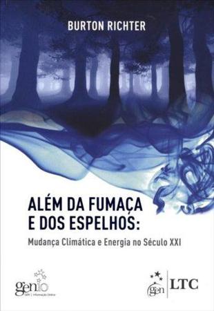 Imagem de Livro - Além da Fumaça e dos Espelhos - Mudanças Climáticas e Energia no Século XXI