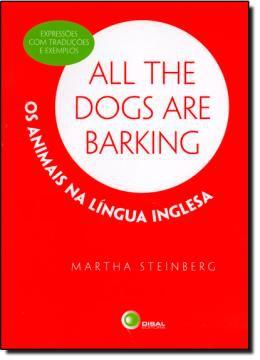 Imagem de Livro - All the dogs are barking - os animais na língua inglesa