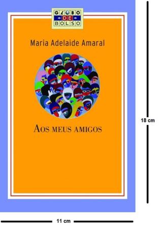 Imagem de Livro Aos Meus Amigos - Maria Adelaide Amaral - GLOBO