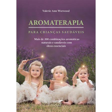 Imagem de Livro - Aromaterapia para Crianças Saudáveis - Worwood - Laszlo
