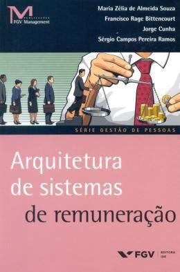 Imagem de Livro - Arquitetura De Sistemas De Remuneração - Fgv - Fgv Editora