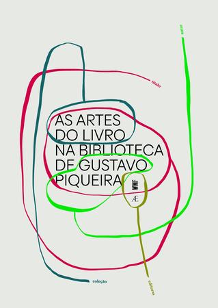 Imagem de Livro - As artes do livro na biblioteca de Gustavo Piqueira