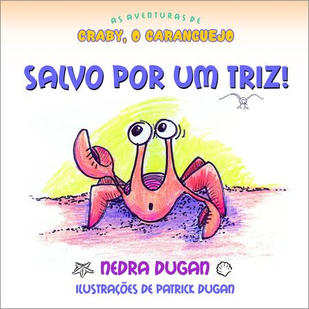 Imagem de Livro - As aventuras de Craby, o Caranguejo salvo por um triz